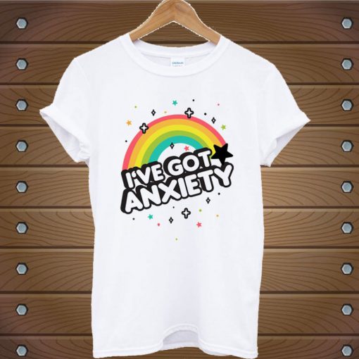 I've Got Anxiety Rainbow T-Shirt