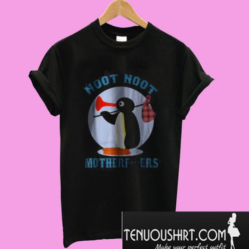 Pingu Noot Noot Motherfucker T shirt