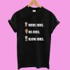 Trump More Jobs Obama No Jobs Bill Clinton Blow Jobs T shirt