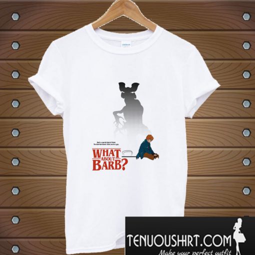 What About Barb? T-Shirt
