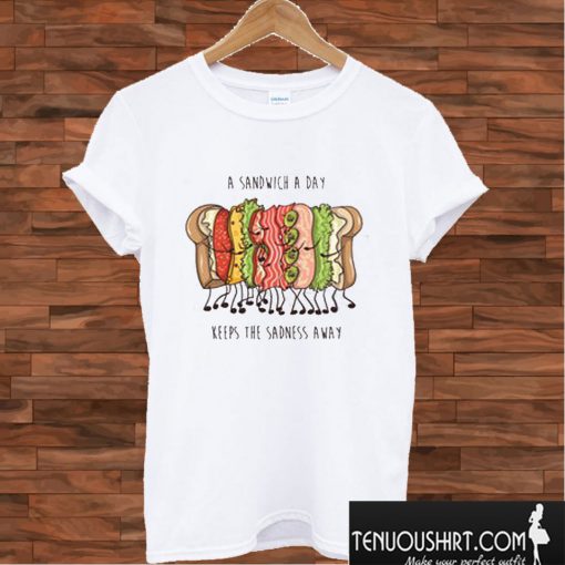 A Sandwich A Day T shirt