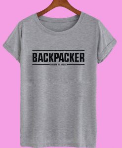 Backpacker Explore The World T shirt