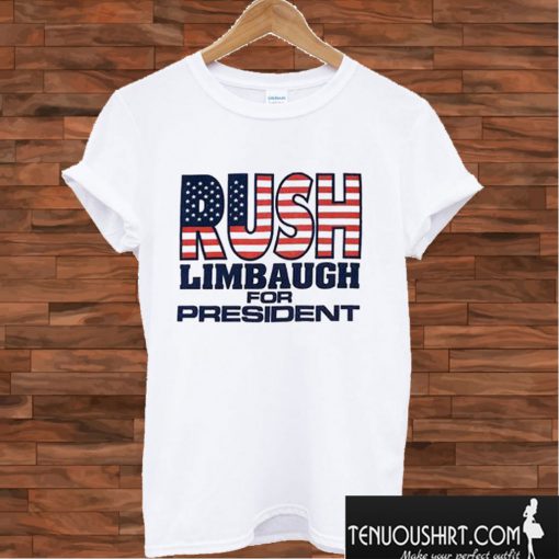 Best Rush Limbaugh For President T shirt