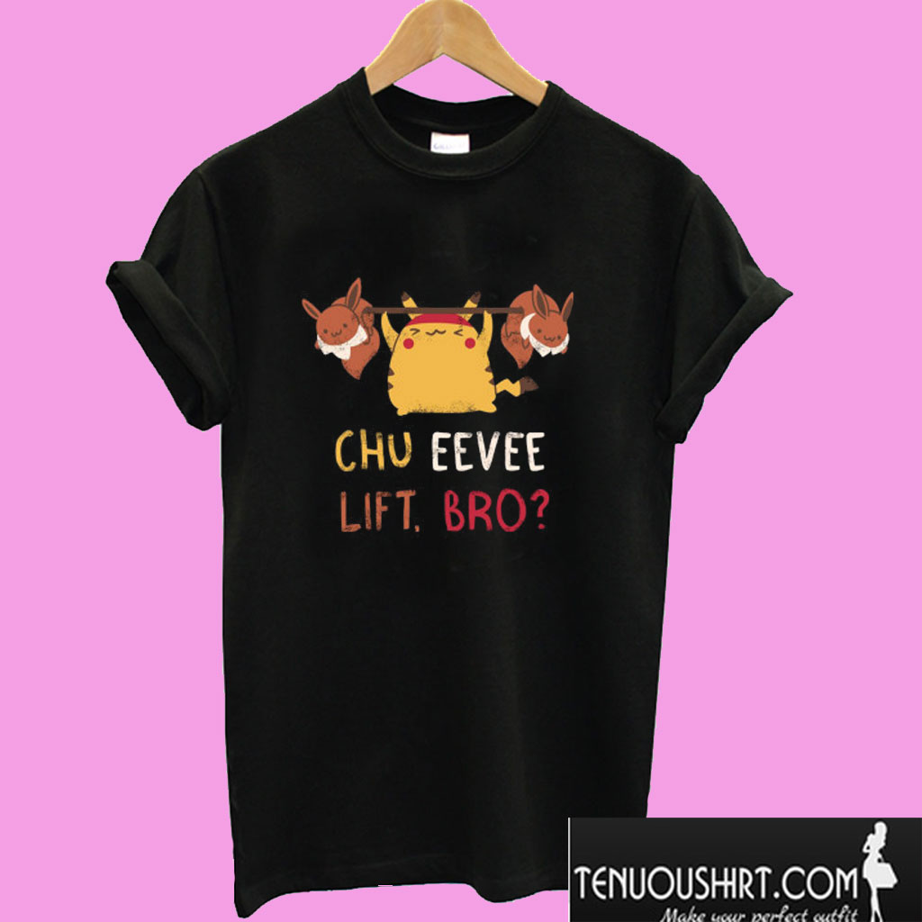 Chu Eevee Lift T shirt