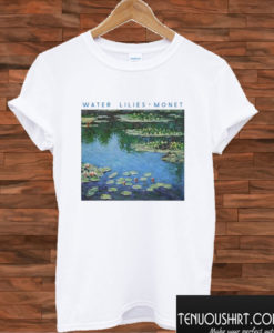 Claude Monet Painting Water Lilies T shirt