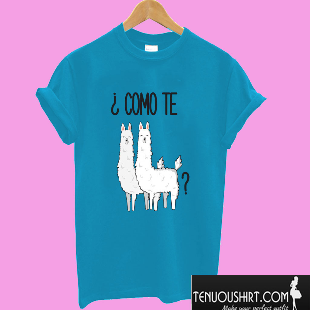 Como Te Llamas? T-Shirt