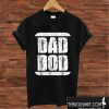 Dad Bod T shirt
