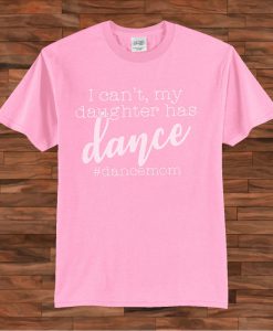 Dance mom T shirt