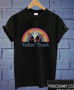 Forky Talkin Trash T shirt