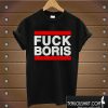 Fuck Boris T shirt