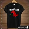 I Am Unstoppable T-rex Dinosaurus T shirt