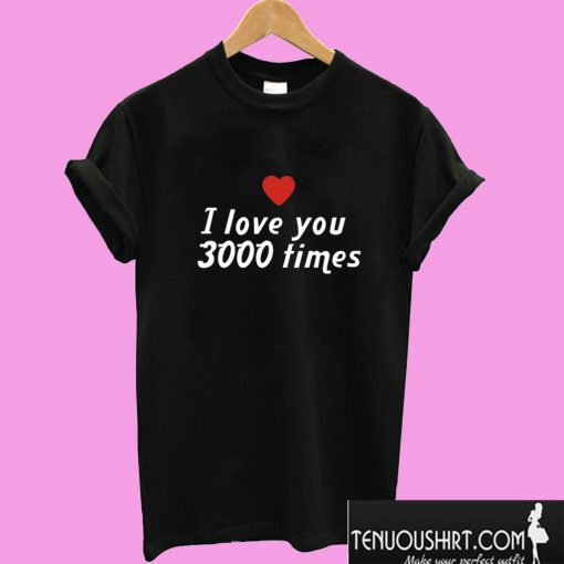 I Love 3000 Times Black T shirt