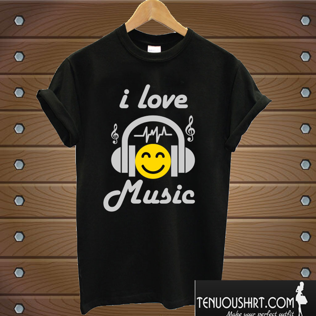I Love Music Inspiring Music Novelty Gift T shirt