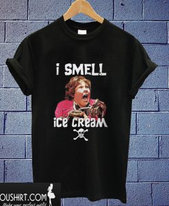 I smell Ice cream- chunk goonies T shirt