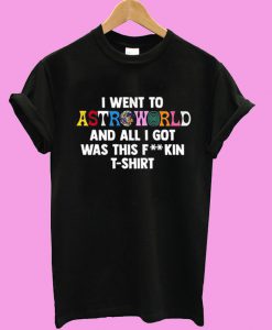 I went to astroworld and all i got was this T shirt