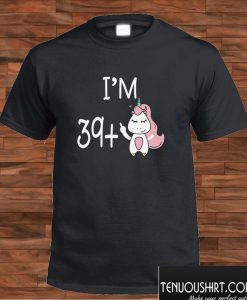 I'm 39 Plus 1 - 40th Birthday T shirt