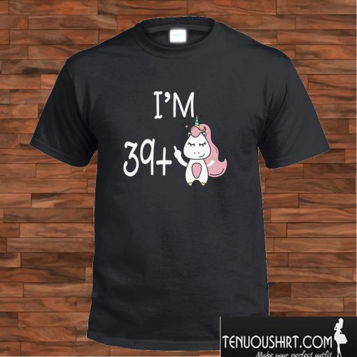 I'm 39 Plus 1 - 40th Birthday T shirt