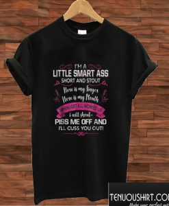 I’m A Little Smartass Short And Stout T shirt