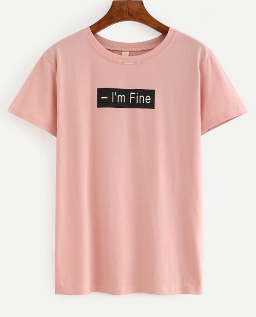 I’m Fine T shirt