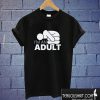 Jazza I’m An Adult T shirt