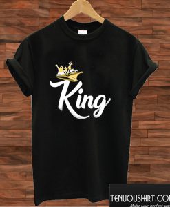 King and Queen T shirt