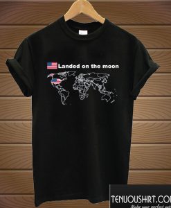 Landed On The Moon America Proud T shirt
