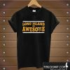 Long Island Is Awesome T shirt