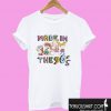 Made In The 90’s T shirt