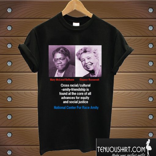 Mary McLeod Bethune-Eleanor Roosevelt T shirt