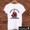 Mister Rogers Won’t You Be My Neighbor T shirt