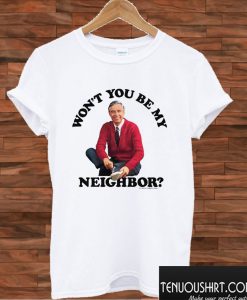 Mister Rogers Won’t You Be My Neighbor T shirt