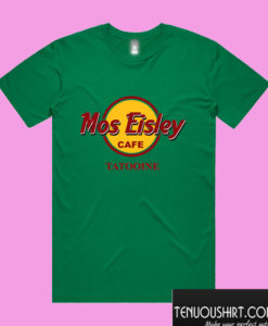 Mos Eisley Tatooine T shirt