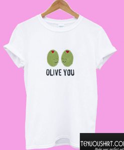 Olive You T shirt