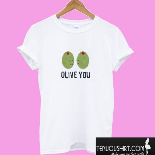 Olive You T shirt