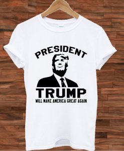 President Trump T shirt