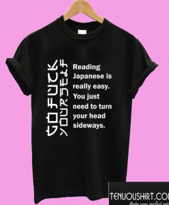 Reading Japanese Is Really Easy T shirt