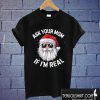 Santa is not Real T shirt