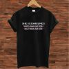 She is Someone T shirt