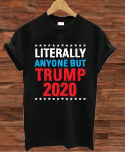 Simblify Literally Anyone but Trump T shirt