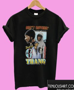 Snoop Dogg Ain’t Nuthin but a G Thang T shirt