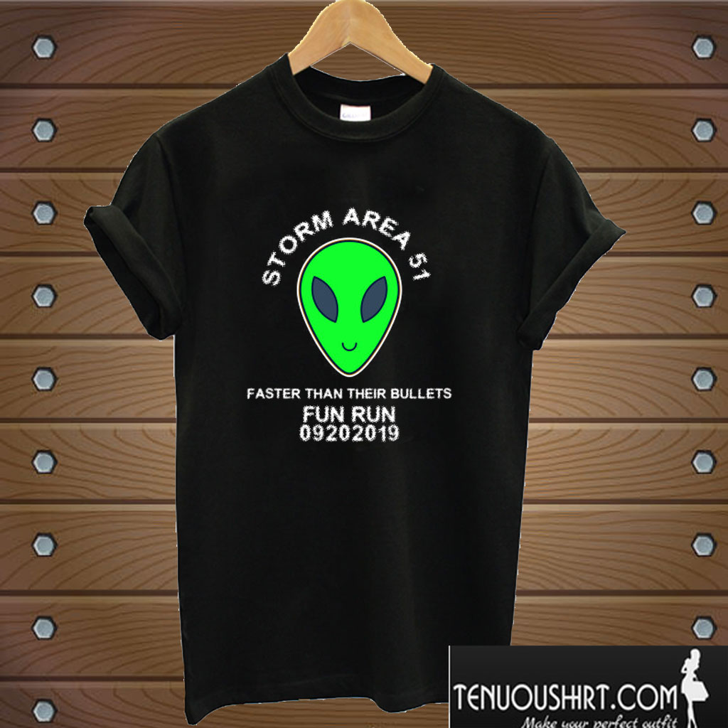 Storm Area 51 Faster Than Bullets T shirt