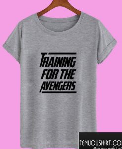 Training Fo The Avengers T shirt