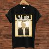 WANTED Anti Donald Trump T shirt