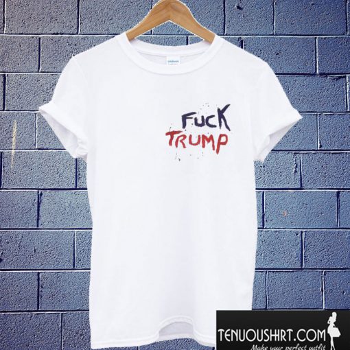 fuck trump T shirt