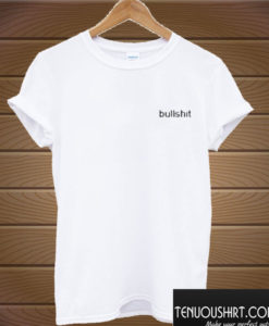 Bullshit T shirt