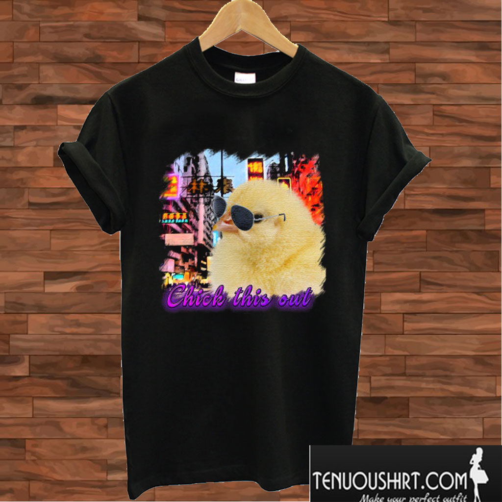 Chick This Out! T shirt