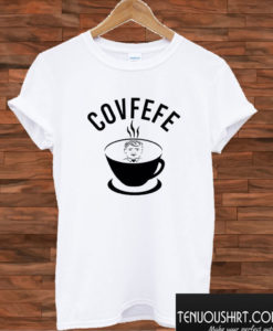 Covfefe Typo Coffee Cup T shirt