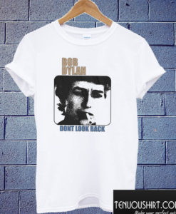 Don’t Look Back Bob Dylan T shirt