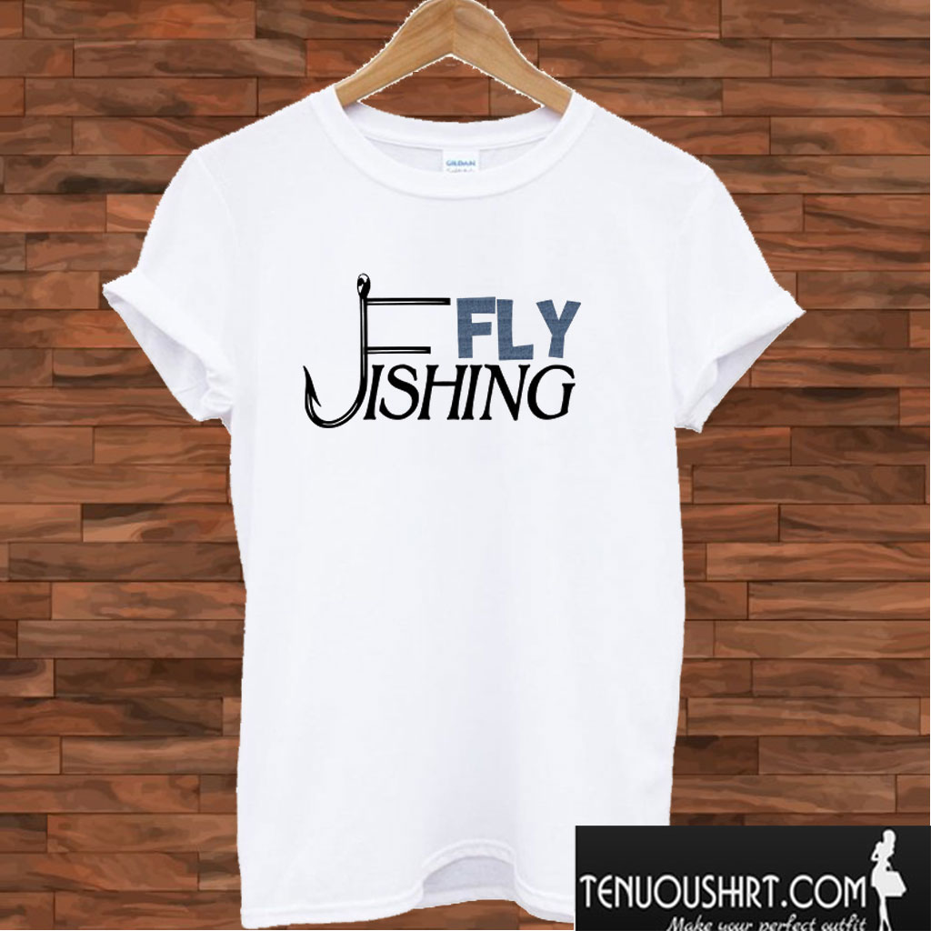 Fly fishing T shirt