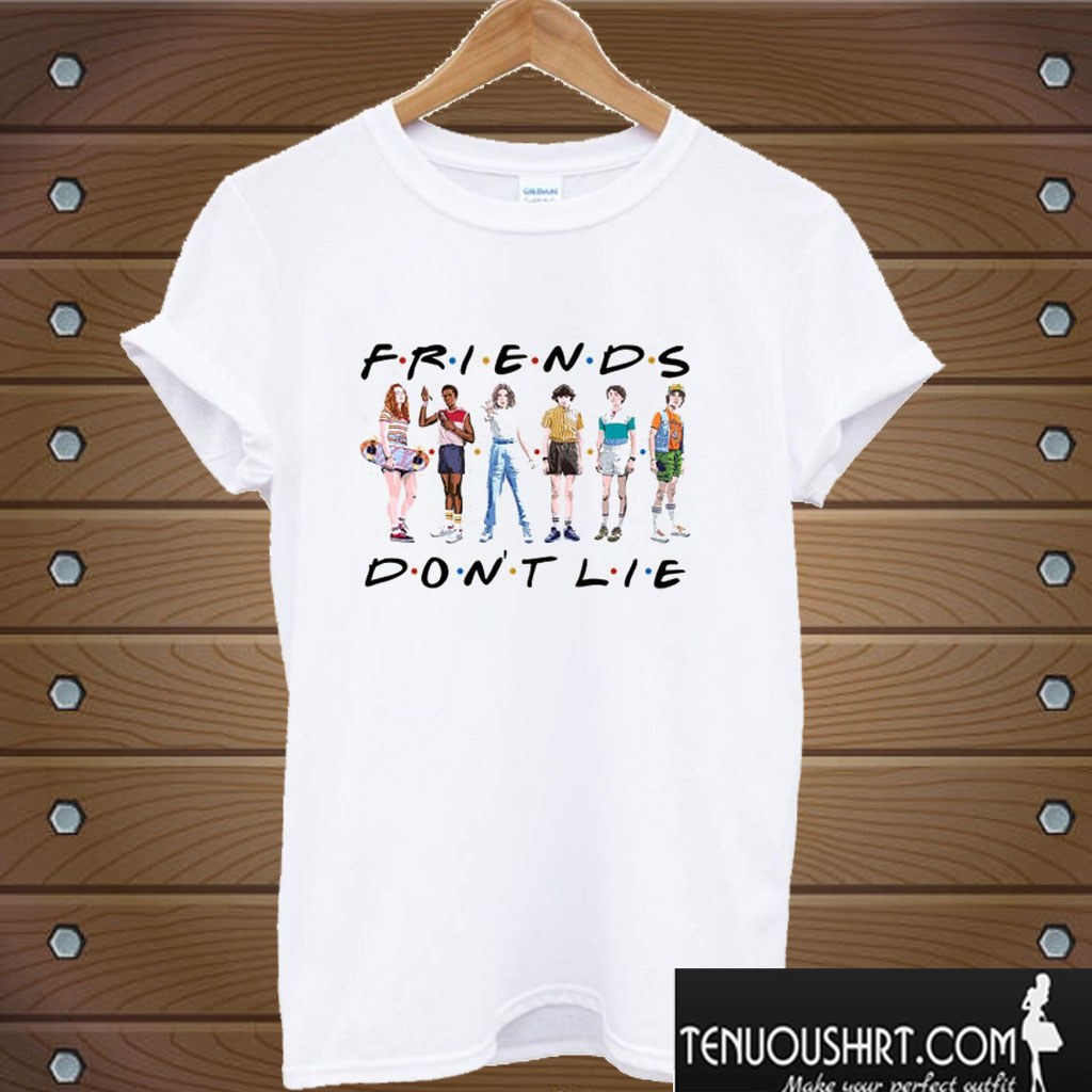 Friends Don’t Lie T shirt
